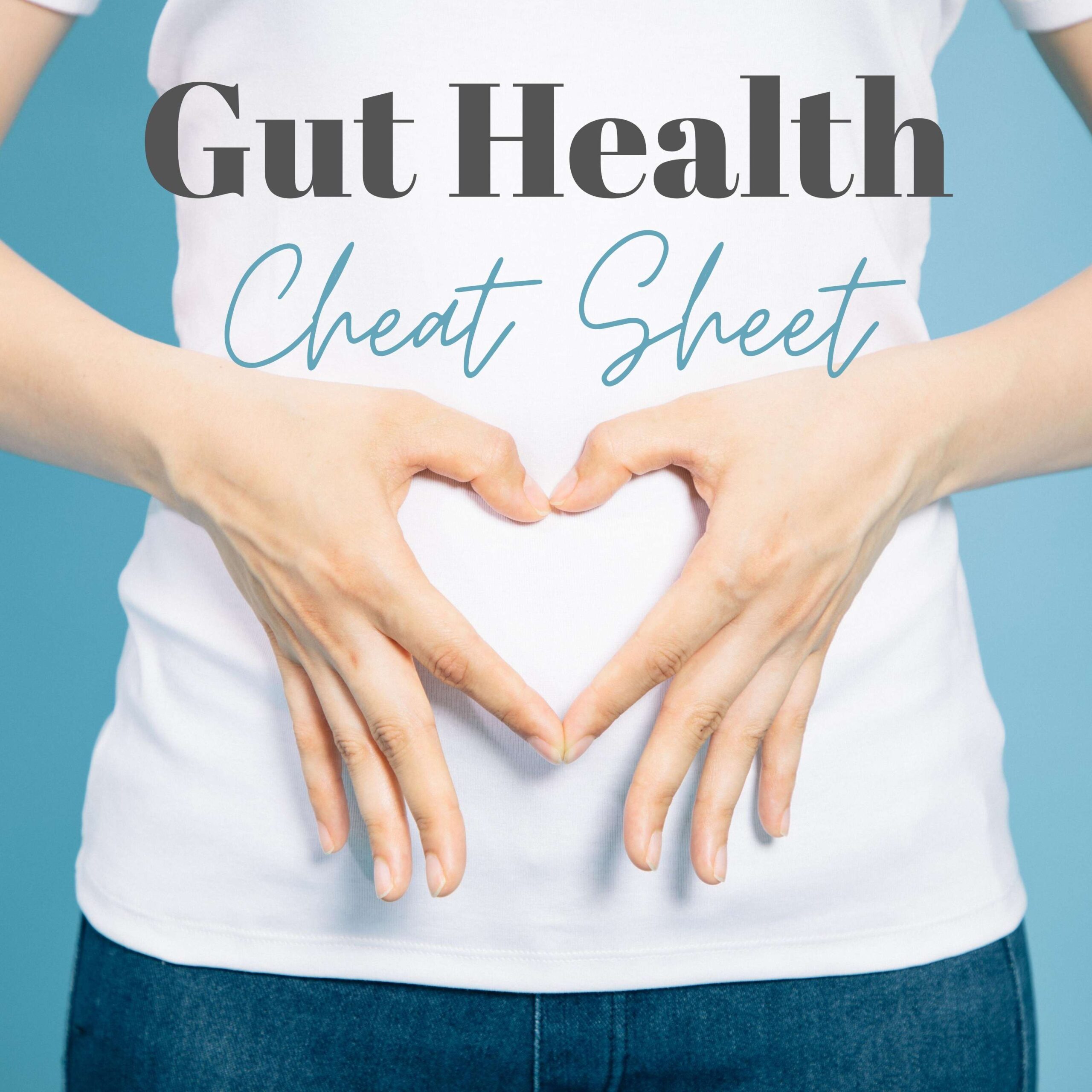 Gut  Health Cheat Sheet