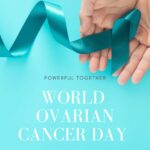 ovarian cancer day, ovarian cancer, cancer prevention, cancer awareness, the healthy life foundation