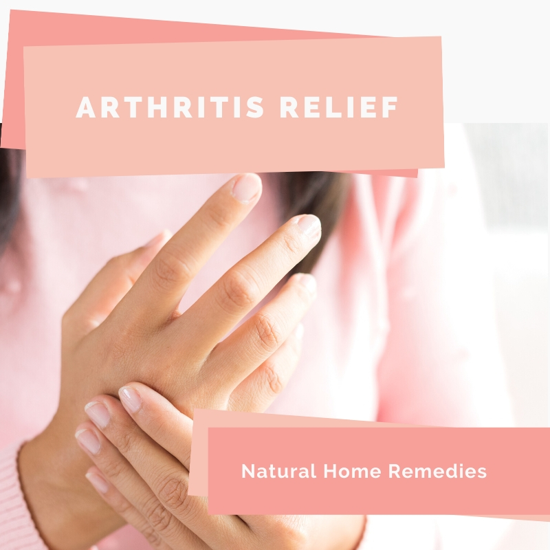 Arthritis Relief – Natural Home Remedies